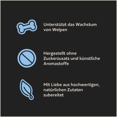 Unterstützt das Wachstum von Welpen. Hergestellt ohne Zuckerzusatz und künstliche Aromastoffe. Mit Liebe aus hochwertigen, natürlichen Zutaten zubereitet.