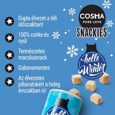 COSMA PURE LOVE SNACKIES, hello Winter. Dupla élvezet a téli időszakban! 100% csirke és nyúl, természetes macskasnack, gabonamentes, az élvezetes pillanatokért a hideg évszakban is!