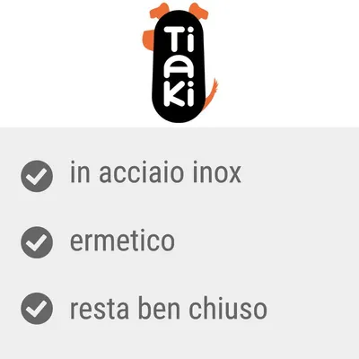 Tiaki. in acciaio inox, ermetico, resta ben chiuso