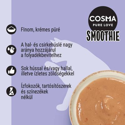 COSMA PURE LOVE SMOOTHIE. Finom, krémes püré. A hal- és csirkehúslé nagy aránya hozzájárul a folyadékbevitelhez. Sok hússal és/vagy hallal, zöldségekkel. Ízfokozók, tartósítószerek nélkül.