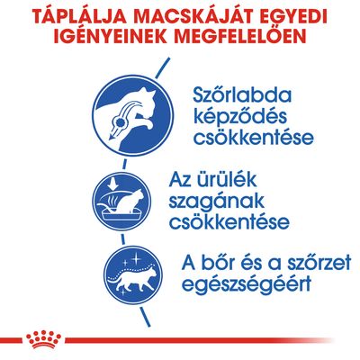 Táplálja macskáját egyedi igényeinek megfelelően: szőrlabda képződés csökkentése, az ürülék szagának csökkentése, a bőr és a szőrzet egészségéért.