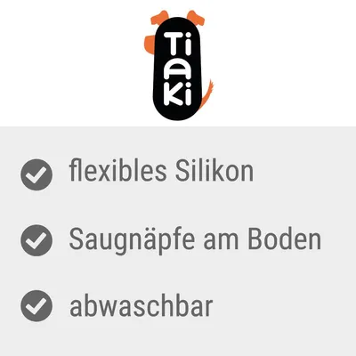 Tiaki. flexibles Silikon, Saugnäpfe am Boden, abwaschbar.