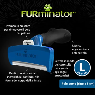 FURminator L 23–41 kg per pelo corto (sino a 5 cm), dentini curvi in acciaio inox, manico ergonomico antiscivolo, pulsante FURjector per rimuovere il pelo, angoli arrotondati.