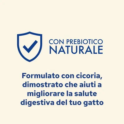 Con prebiotico naturale. Formulato con cicoria, dimostrato che aiuti a migliorare la salute digestiva del tuo gatto.