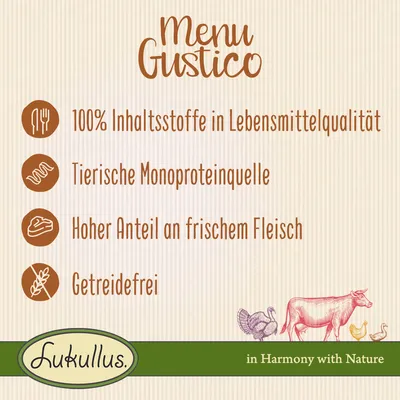 Menu Gustico von Lukullus: 100 % elintarvikelaatuiset ainesosat, eläinperäinen monoproteiinilähde, korkea tuoreen lihan osuus, viljaton. In Harmony with Nature.