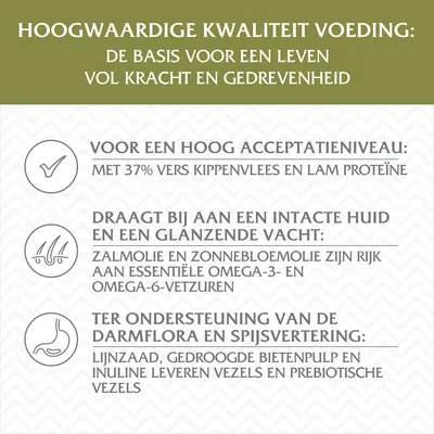 Hoogwaardige kwaliteit voeding: 37% vers kippenvlees en lam proteïne, zalmolie en zonnebloemolie met omega-vetzuren, lijnzaad, bietenpulp en inuline voor vezels en prebiotische vezels.