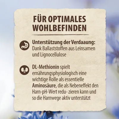Für optimales Wohlbefinden: Unterstützung der Verdauung durch Ballaststoffe aus Leinsamen und Lignocellulose. DL-Methionin reduziert Harn-pH-Wert und unterstützt aktiv die Harnwege.