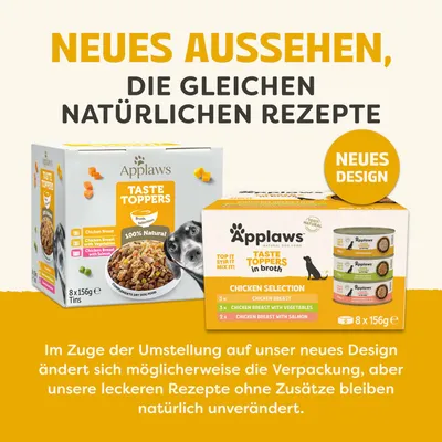 Neues Aussehen, die gleichen natürlichen Rezepte. Neues Design. Verpackung kann variieren, Rezepte ohne Zusätze bleiben unverändert. Applaws Taste Toppers Chicken Selection. Neues Aussehen, die gleichen natürlichen Rezepte. Neues Design. Verpackung kann variieren, Rezepte ohne Zusätze bleiben unverändert. Applaws Taste Toppers Chicken Selection.