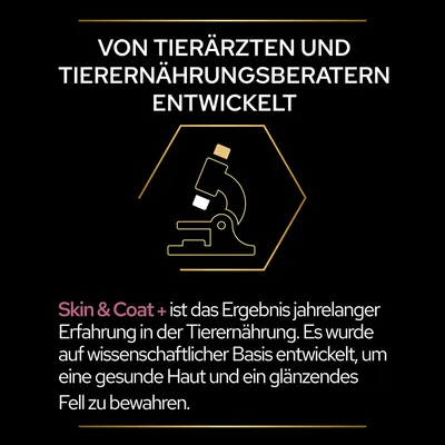 Von Tierärzten und Tierernährungsberatern entwickelt. Skin & Coat+ für gesunde Haut und glänzendes Fell, basierend auf wissenschaftlicher Forschung.