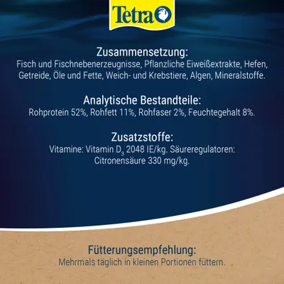 Tetra. Összetétel: hal, növényi fehérjekivonatok, élesztők, gabonafélék, olajok, puhatestűek és rákfélék, algák, ásványi anyagok. Nyersfehérje 52%, nyerszsír 11%, etetési javaslat: naponta többször, kis adagokban. Tetra. Összetétel: hal, növényi fehérjekivonatok, élesztők, gabonafélék, olajok, puhatestűek és rákfélék, algák, ásványi anyagok. Nyersfehérje 52%, nyerszsír 11%, etetési javaslat: naponta többször, kis adagokban.
