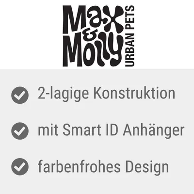 Max & Molly Urban Pets. 2-lagige Konstruktion, mit Smart ID Anhänger, farbenfrohes Design.