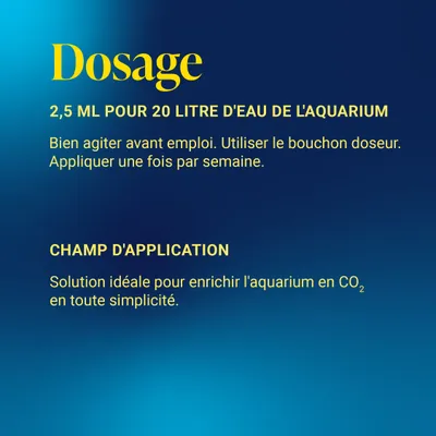 Dosage : 2,5 ml pour 20 litres d’eau d’aquarium. Bien agiter avant utilisation, utiliser le bouchon doseur, appliquer une fois par semaine. Idéal pour enrichir l’aquarium en CO₂.