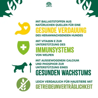 Mit Ballaststoffen für gesunde Verdauung, Vitamin E für Immunsystem von Welpen, Calcium und Phosphor für Wachstum, leicht verdaulich bei Getreideunverträglichkeit.
