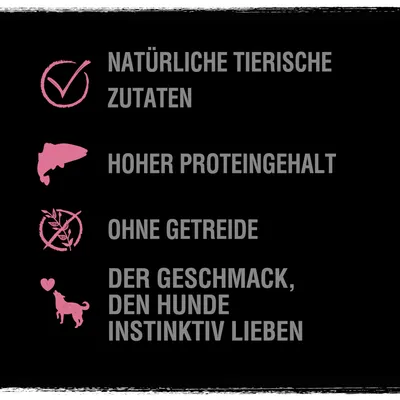 Natuurlijke dierlijke ingrediënten, hoog eiwitgehalte, zonder granen, de smaak die honden instinctief lekker vinden.
