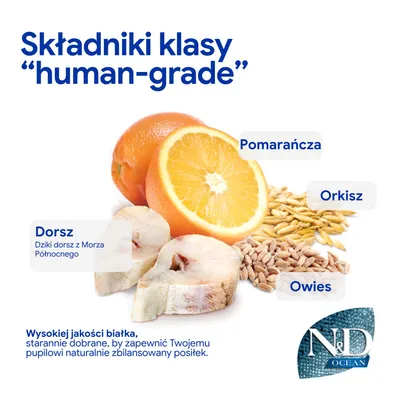 Składniki w jakości spożywczej: dorsz z Morza Północnego, pomarańcza, orkisz, owies. Wysokiej jakości białko dla naturalnie zbilansowanego posiłku. Marka: N&D Ocean. Składniki w jakości spożywczej: dorsz z Morza Północnego, pomarańcza, orkisz, owies. Wysokiej jakości białko dla naturalnie zbilansowanego posiłku. Marka: N&D Ocean.