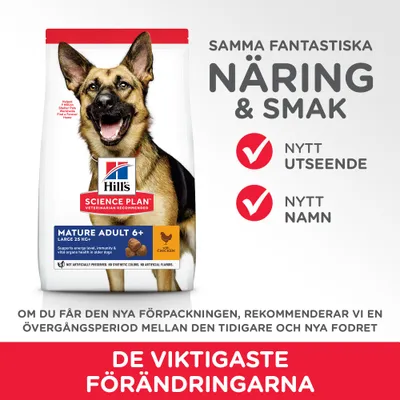 Hill's Science Plan Mature Adult 6+ Large 25 kg+ Chicken. Samma näring och smak, nytt utseende, nytt namn. Rekommenderad övergångsperiod mellan tidigare och nya fodret.