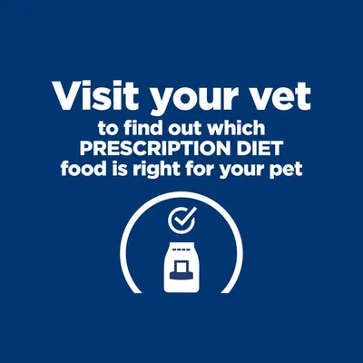 Visit your vet to find out which PRESCRIPTION DIET food is right for your pet