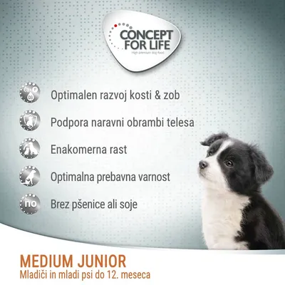 CONCEPT FOR LIFE. Optimalen razvoj kosti & zob, podpora naravni obrambi telesa, enakomerna rast, optimalna prebavna varnost, brez pšenice ali soje. MEDIUM JUNIOR, mladiči in mladi psi do 12. meseca.