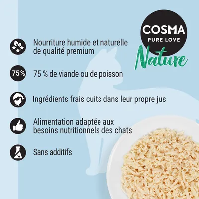 COSMA Pure Love Nature : nourriture humide premium, 75 % viande ou poisson, ingrédients frais cuits dans leur jus, adaptée aux besoins des chats, sans additifs.