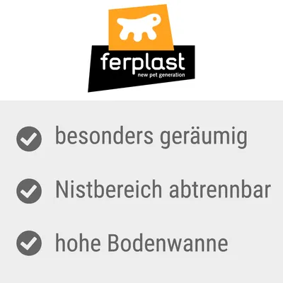 Ferplast Logo. Besonders geräumig, Nistbereich abtrennbar, hohe Bodenwanne.