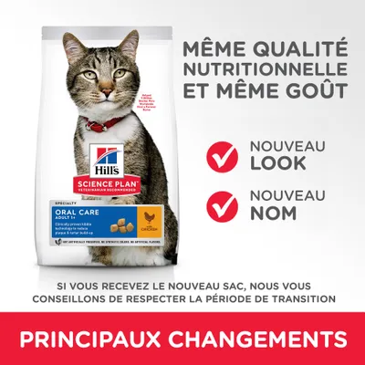 Hill's Science Plan Oral Care Adult 1+ pour chat, poulet. Même qualité nutritionnelle et goût, nouveau look, nouveau nom. Principaux changements, respecter la période de transition.