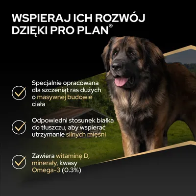 Wspieraj rozwój dużych ras psów z Pro Plan: specjalnie dla szczeniąt, zrównoważony stosunek białka do tłuszczu, zawiera witaminę D, minerały oraz omega-3 (0,3%). Wspieraj rozwój dużych ras psów z Pro Plan: specjalnie dla szczeniąt, zrównoważony stosunek białka do tłuszczu, zawiera witaminę D, minerały oraz omega-3 (0,3%).