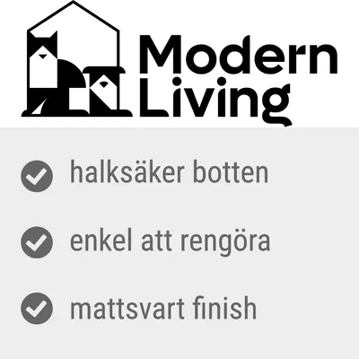 Modern Living. Halksäker botten, enkel att rengöra, mattsvart finish.
