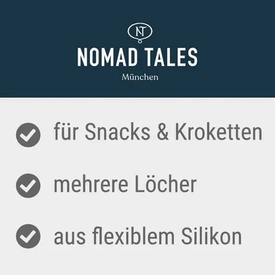 NOMAD TALES München. für Snacks & Kroketten, mehrere Löcher, aus flexiblem Silikon (texte en allemand).