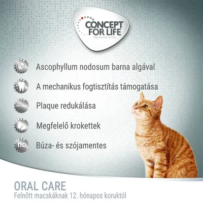CONCEPT FOR LIFE. Ascophyllum nodosum barna algával, mechanikus fogtisztítás támogatása, plaque redukálása, megfelelő krokettek, búza- és szójamentes. ORAL CARE felnőtt macskáknak 12 hónapos kortól.