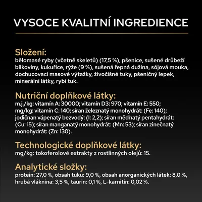 Složení: ryba, pšenice, drůbeží protein, kukuřice, rýže, řepné řízky, sójová mouka, živočišné tuky. Analytické složky: protein 27 %, tuk 9 %, hrubá vláknina 3,5 %. Složení: ryba, pšenice, drůbeží protein, kukuřice, rýže, řepné řízky, sójová mouka, živočišné tuky. Analytické složky: protein 27 %, tuk 9 %, hrubá vláknina 3,5 %.