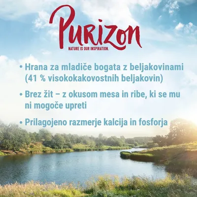 Purizon. Hrana za mladiče bogata z beljakovinami (41 % visokokakovostnih beljakovin), brez žit, z okusom mesa in ribe, prilagojeno razmerje kalcija in fosforja.