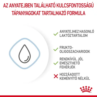 Az anyatejben található kulcsfontosságú tápanyagokat tartalmazó formula: anyatejhez hasonló laktóztartalom, frukto-oligoszacharidok, jól emészthető fehérjék, hozzáadott keményítő nélkül.