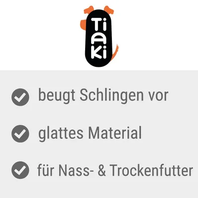 Tiaki. Beugt Schlingen vor, glattes Material, für Nass- und Trockenfutter.