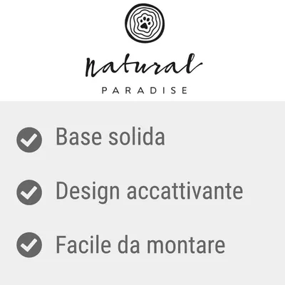 natural PARADISE. Base solida, design accattivante, facile da montare.