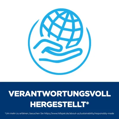 Verantwortungsvoll hergestellt. Weitere Informationen unter www.hillspet.de/about-us/sustainability/responsibly-made.