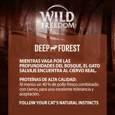 Wild Freedom Deep Forest. Proteínas de alta calidad: al menos un 40 % de pollo fresco combinado con ciervo, para una excelente tolerancia y aceptación. Follow your cat’s natural instincts.