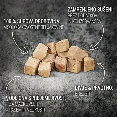 100 % surova drobovina, visokokakovostne beljakovine; zamrznjeno sušeni brez dodatkov in konzervansov; odlična sprejemljivost za mačke vseh pasem; divje in prvotno, brez žit.