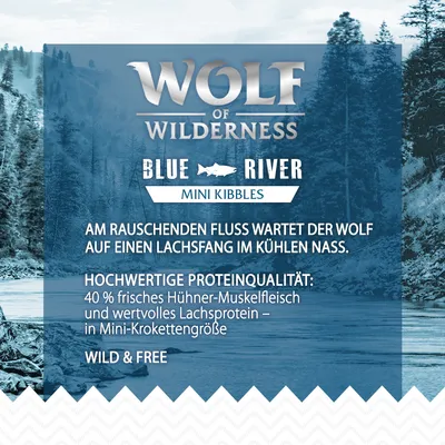 Wolf of Wilderness Blue River Mini Kibbles. Hochwertige Proteinqualität: 40 % frisches Hühner-Muskelfleisch und wertvolles Lachsprotein in Mini-Krokettengrösse. Wild & Free.