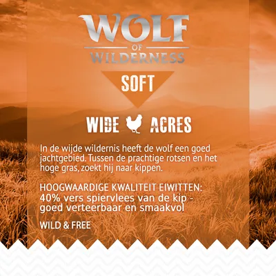 Wolf of Wilderness Soft Wide Acres. 40% vers spier­vlees van de kip, goed verteerbaar en smaakvol. Wild & Free. In de wildernis zoekt de wolf naar kippen tussen rotsen en hoog gras.