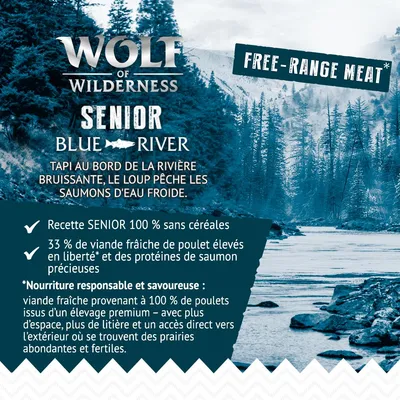Wolf of Wilderness Senior Blue River. Recette SENIOR 100 % sans céréales, 33 % de viande fraîche de poulet élevés en liberté et protéines de saumon. Free-range meat. Voir détails sur l’image.