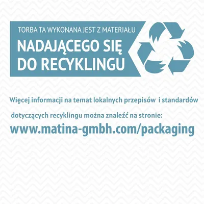 Torba ta wykonana jest z materiału nadającego się do recyklingu. Więcej informacji: www.matina-gmbh.com/packaging