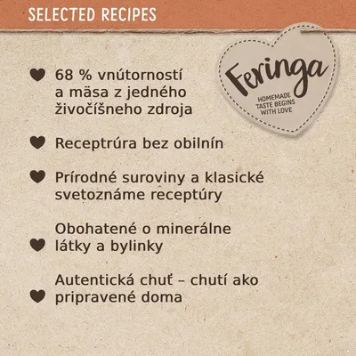 Feringa: 68 % vnútorností a mäsa z jedného živočíšneho zdroja, bez obilnín, prírodné suroviny, obohatené o minerály a bylinky, autentická chuť ako doma pripravené jedlo.