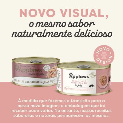 Applaws atum com salmão em gelatina 70 g, duas latas com embalagens diferentes. Texto: 'Novo visual, o mesmo sabor naturalmente delicioso'. Selo: 'Novo design'.