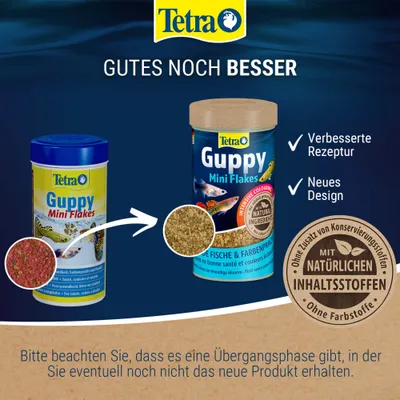 Tetra Guppy Mini Flakes mit verbesserter Rezeptur, neuem Design und natürlichen Inhaltsstoffen ohne Zusatz von Konservierungsstoffen oder Farbstoffen. Tetra Guppy Mini Flakes mit verbesserter Rezeptur, neuem Design und natürlichen Inhaltsstoffen ohne Zusatz von Konservierungsstoffen oder Farbstoffen.