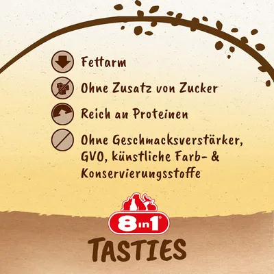 8in1 Tasties. Fettsnål, utan tillsatt socker, rik på protein, utan smakförstärkare, GMO, konstgjorda färg- och konserveringsmedel.