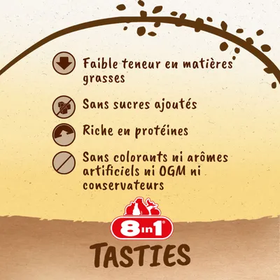 8in1 Tasties : faible teneur en matières grasses, sans sucres ajoutés, riche en protéines, sans colorants ni arômes artificiels, OGM ni conservateurs.