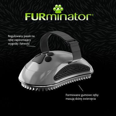 FURminator z regulowanym paskiem na dłoń dla większego komfortu oraz profilowanymi gumowymi zębami do masażu skóry zwierzęcia.
