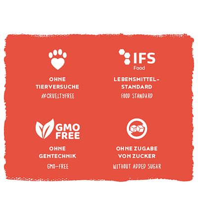 Ohne Tierversuche #crueltyfree, IFS Food Lebensmittel-Standard, ohne Gentechnik GMO-free, ohne Zugabe von Zucker without added sugar.