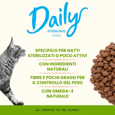 Daily Sterilised. Specifico per gatti sterilizzati o poco attivi, con componenti naturali, fibre, poco grasso per il controllo del peso e Omega-3 naturale. Daily Sterilised. Specifico per gatti sterilizzati o poco attivi, con componenti naturali, fibre, poco grasso per il controllo del peso e Omega-3 naturale.