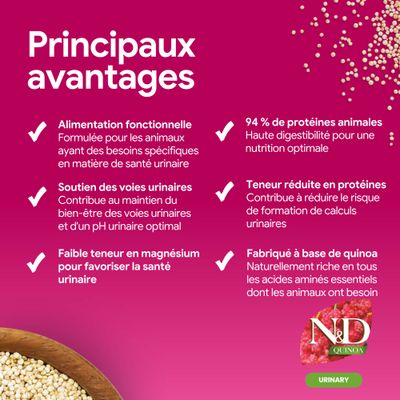 Principaux avantages : alimentation fonctionnelle, soutien des voies urinaires, faible teneur en magnésium, 94 % de protéine animale, teneur réduite en protéines, élaboré à partir de quinoa.